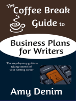 The Coffee Break Guide to Business Plans for Writers: The Step-by-Step Guide to Taking Control of Your Writing Career