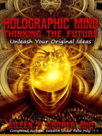 Holographic Mind: Thinking The Future: Unleash Your Original Ideas