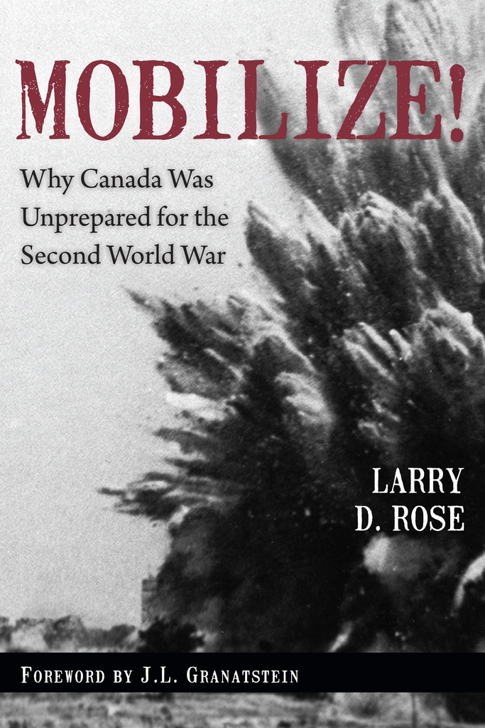 Mobilize! by Larry D. Rose, J.L. Granatstein (Ebook) - Read free for 30 ...