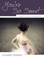 You're So Sweet: Ballet School Confidential