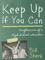 Keep Up If You Can: Confessions of a High School Teacher