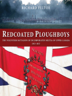 Redcoated Ploughboys: The Volunteer Battalion of Incorporated Militia of Upper Canada, 1813-1815