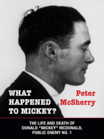 What Happened to Mickey?: The Life and Death of Donald "Mickey" McDonald, Public Enemy No. 1
