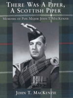 There Was A Piper, A Scottish Piper: Memoirs of Pipe Major John T. MacKenzie