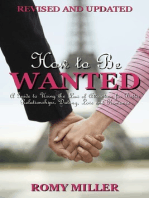 How to Be Wanted: A Guide to Using the Law of Attraction for Better Relationships, Dating, Love and Romance (Revised and Updated)