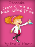 Introducing Serina K., Ph.D. and Future Famous Person