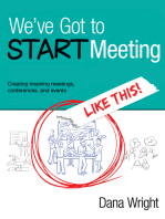 We've Got to START Meeting Like This!: Creating inspiring meetings, conferences, and events