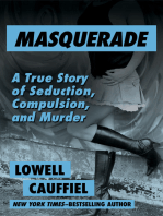 Masquerade: A True Story of Seduction, Compulsion, and Murder