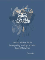The Life Warrior: Seeking wisdom for life  through daily readings from the book of Proverbs