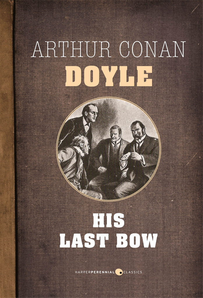 His Last Bow by Sir Arthur Conan Doyle (Ebook) Read free for 30 days