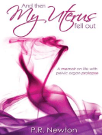 And Then My Uterus Fell Out: A memoir on life with pelvic organ prolapse