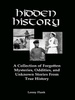 Hidden History: A Collection of Forgotten Mysteries, Oddities and Unknown Stories From True History