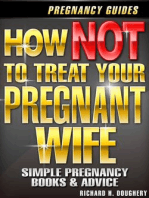 How NOT To Treat Your Pregnant Wife