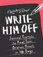 Write Him Off: Journal Prompts to Heal Your Broken Heart in 30 Days: Journal Series