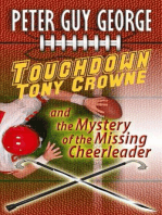 Touchdown Tony Crowne and the Mystery of the Missing Cheerleader: A Tony Crowne Mystery, #1