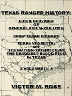 Texas Rangers History: Life & Services Of General Ben McCulloch, Ross' Texas Brigade, Texas Vendetta; Or The Sutton-Taylor Feud: The Deadliest Blood Feud In Texas (3 Volumes In 1): Collected Texas Rangers & Cavalry History, #1