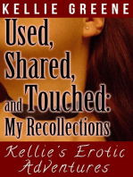 Used, Shared and Touched: My Recollections: Kellie's Erotic Adventures