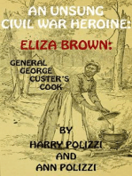 An Unsung Civil War Heroine: Eliza Brown; General George A. Custer's Cook: Unsung Heroines Of History, #1