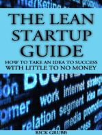 The Lean Startup Guide: How To Take An Idea To Success With Little To No Money