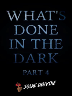 What's Done in the Dark: Part 4: What's Done in the Dark Series, #4