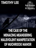 The Case of the Menacing Meandering Malevolent Manifestation of Muchrocks Manor