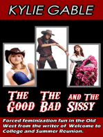 The Good, the Bad, and the Sissy