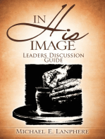 In His Image...Discovering Your God Given Personality Characteristics. Leaders Discussion Guide.