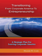 Transitioning from Corporate America to Entrepreneurship: A Strategic Plan for Leaving Corporate America