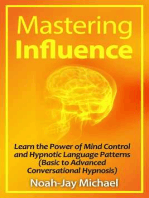 Mastering Influence: Learn the Power of Mind Control and Hypnotic Language Patterns