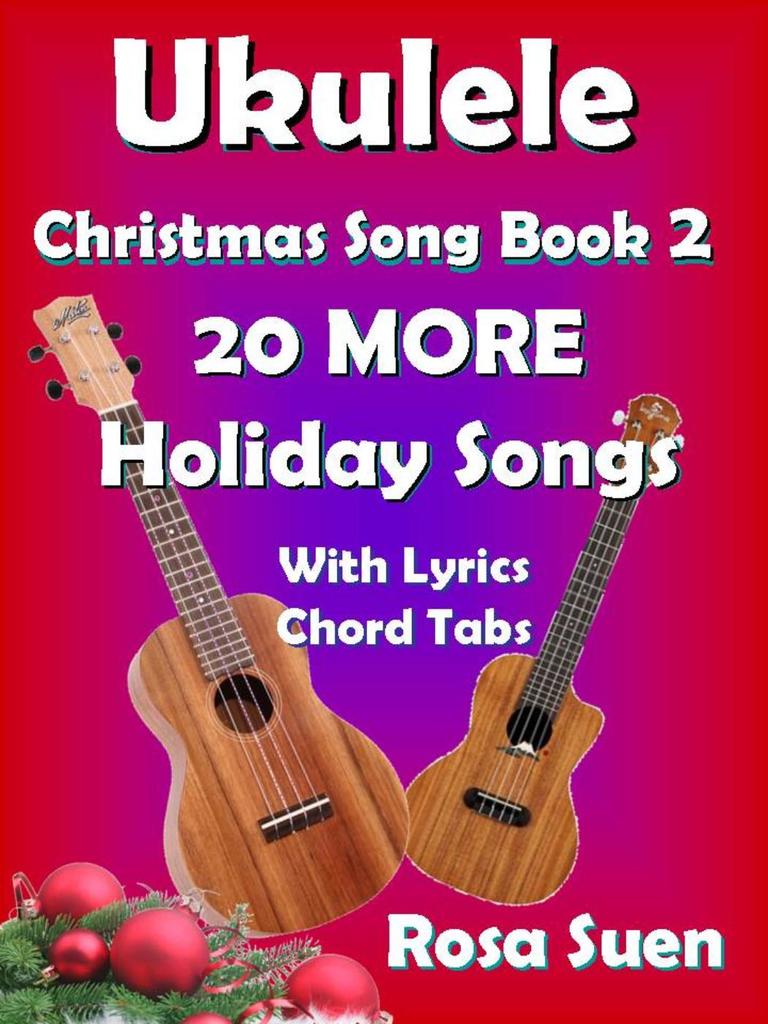 Read Ukulele Christmas Song Book 2 20 MORE Holiday Songs with Lyrics