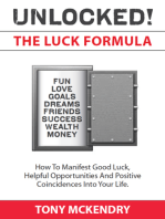 The Luck Formula: How to manifest good luck, helpful opportunities, and positive coincidences