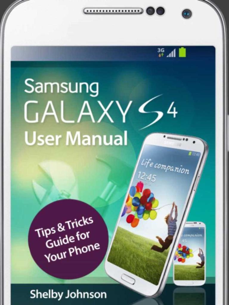Samsung Galaxy S4 User Manual: Tips &amp; Tricks Guide for Your Phone! by ...