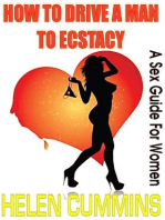 HOW TO DRIVE A MAN TO ECSTASY: A SEX GUIDE FOR WOMEN: SEX TIPS, #1