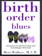 Birth Order Blues: How Parents Can Help their Children Meet the Challenges of their Birth Order