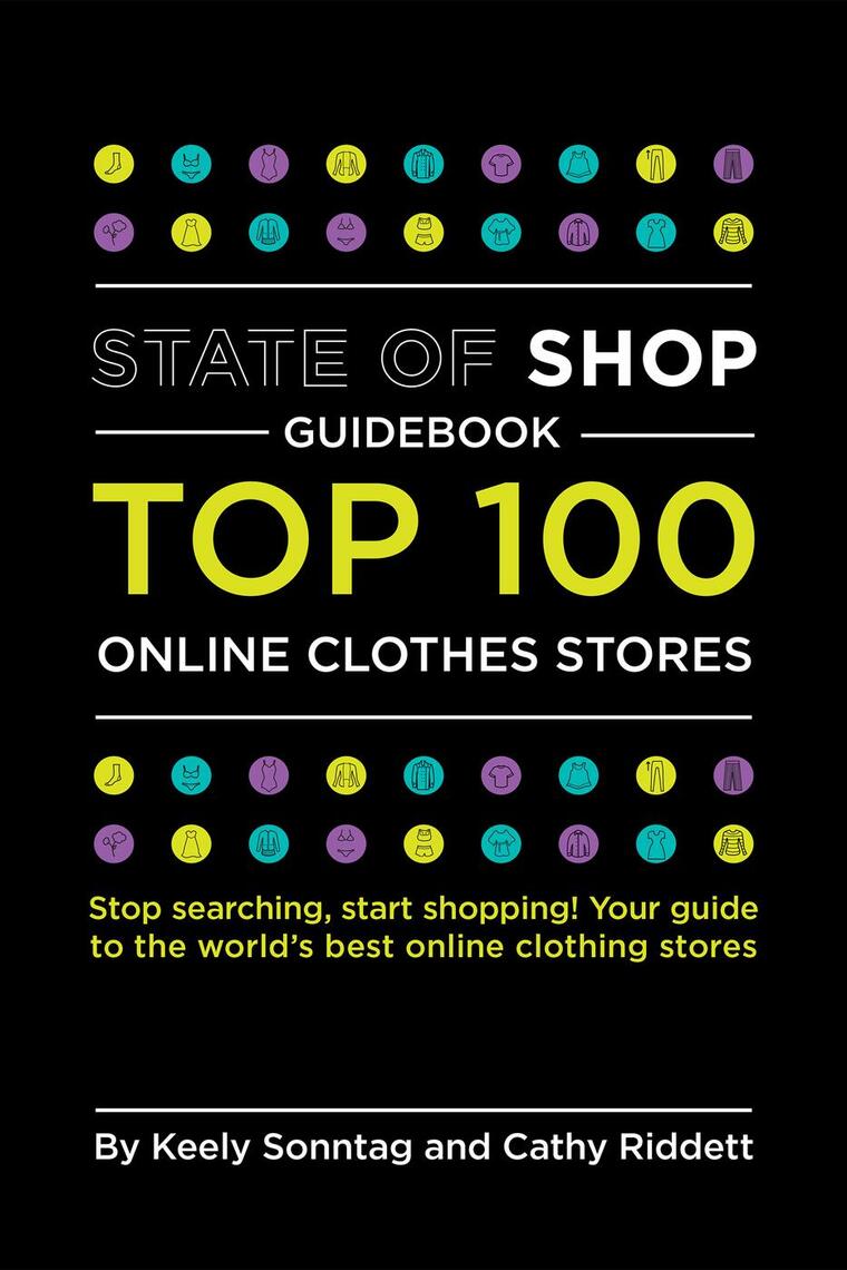 State of Shop Guidebook: Top 100 Online Clothes Stores by Keely Sonntag ...