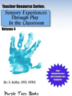 Sensory Experiences Through Play in the Classroom: Teachers Resource Series, #4