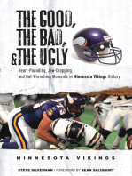 The Good, the Bad, & the Ugly: Minnesota Vikings: Heart-Pounding, Jaw-Dropping, and Gut-Wrenching Moments from Minnesota Vikings History