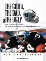 The Good, the Bad, & the Ugly: Oakland Raiders: Heart-Pounding, Jaw-Dropping, and Gut-Wrenching Moments from Oakland Raiders History