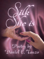 Silk She Is: Poetry by Daniel E. Tanzo