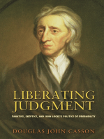 Liberating Judgment: Fanatics, Skeptics, and John Locke's Politics of Probability