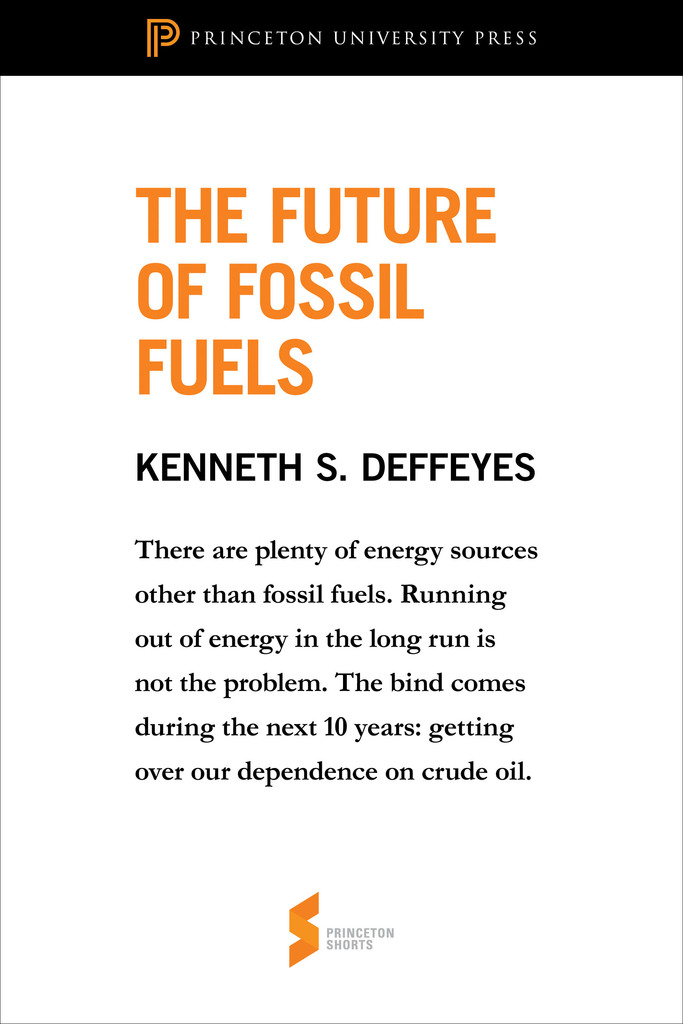 The Future of Fossil Fuels by S. Deffeyes Book Read Online