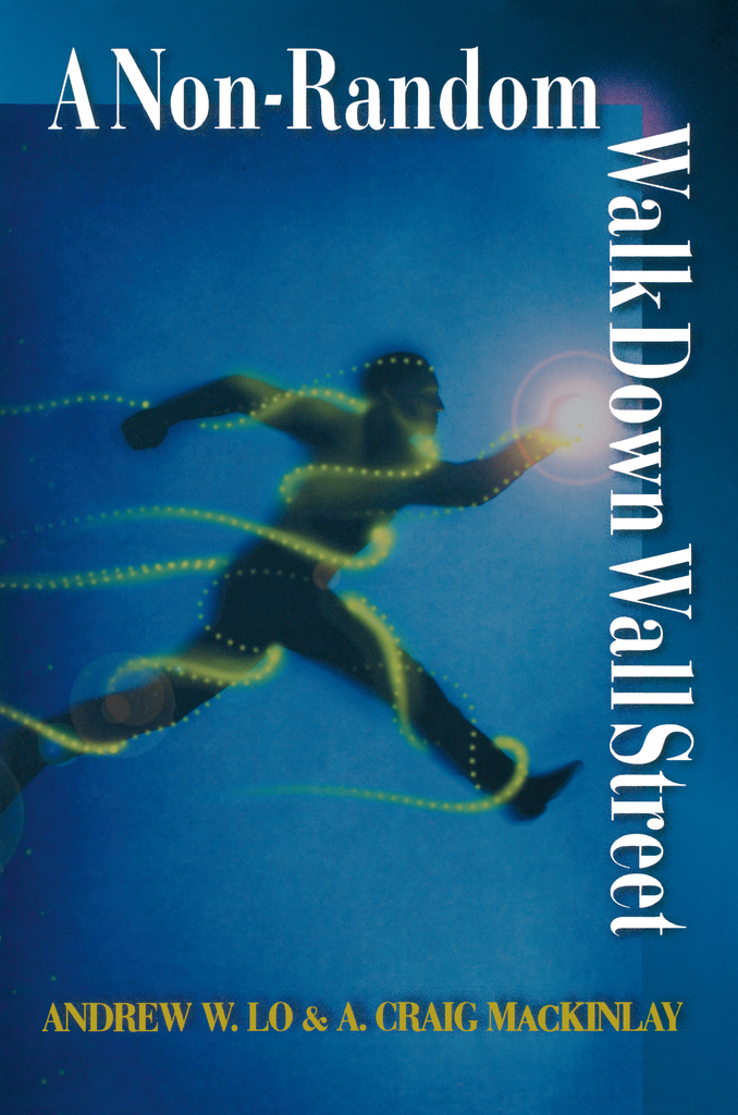 A NonRandom Walk Down Wall Street by Andrew W. Lo and A. Craig