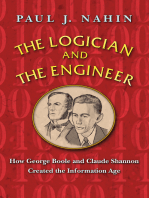 The Logician and the Engineer: How George Boole and Claude Shannon Created the Information Age