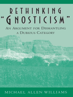 Rethinking "Gnosticism": An Argument for Dismantling a Dubious Category