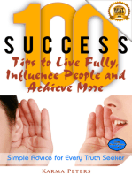 100 Success Tips to Live Fully, Influence People and Achieve More