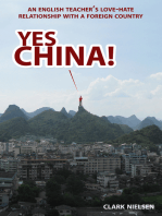 Yes China! An English Teacher's Love-Hate Relationship with a Foreign Country
