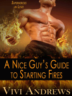 A Nice Guy's Guide to Starting Fires