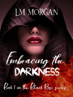 Embracing the Darkness: Book 1 in the Black Rose Series