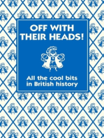 Off With Their Heads!: All the Cool Bits in British History