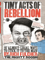 Tiny Acts of Rebellion: 97 Almost-Legal Ways to Stick It to the Man